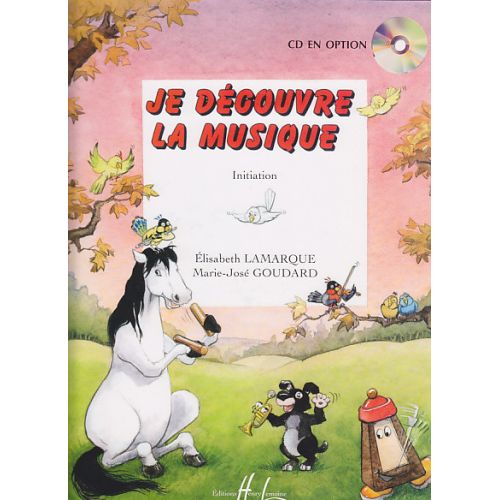 Lamarque E. / Goudard M.-J. - Je Decouvre La Musique - Initiation