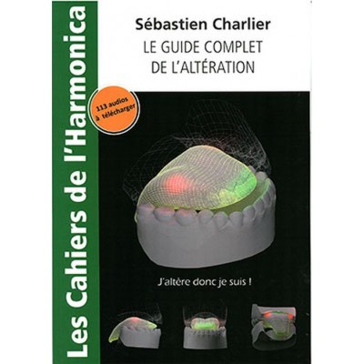 Charlier Sebastien - Les Cahiers De L'harmonica - Le Guide Complet De L'alteration
