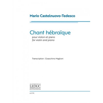 CASTELNUOVO-TEDESCO MARIO - CHANT HEBRAIQUE - VIOLON & PIANO