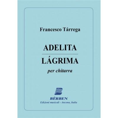 Tarrega Francisco - Adelita - Lagrima - Guitare