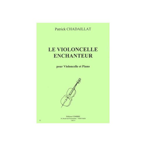 Chadaillat - Le Violoncelle Enchanteur - Violoncelle et Piano