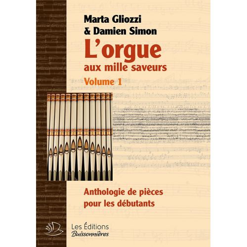 Gliozzi M./ Simon D. - L'Orgue Aux Milles Saveurs Vol.1 - Reliure Cousue, Dos Conne