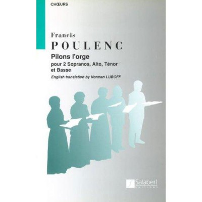 Poulenc F. - Pilons L'orge - Choeur
