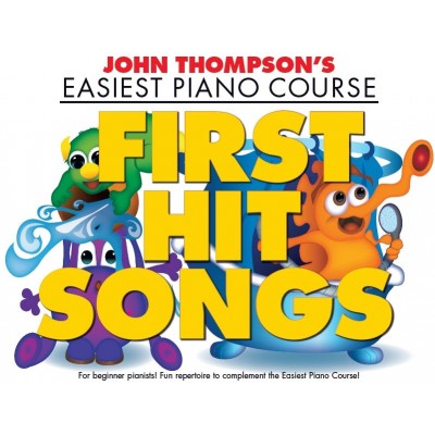 John Thompson's Piano Course: First Hit Songs