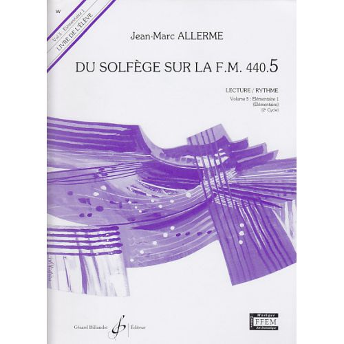 Allerme JEAN-marc - Du Solfege Sur La FM440.5 Lecture / Rythme (eleve)