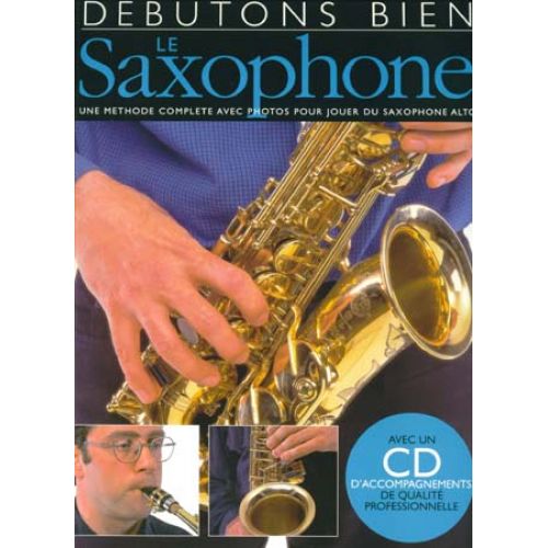 Debutons Bien Le Saxophone + CD - Saxophone Alto