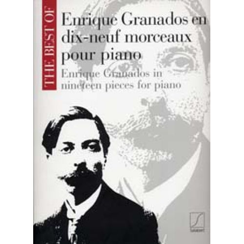 GRANADOS ENRIQUE - BEST OF 19 MORCEAUX - PIANO