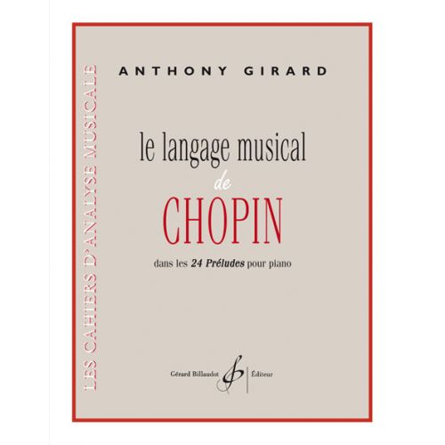 Girard Anthony - Le Langage Musical De Chopin Dans Les 24 Preludes Pour Piano