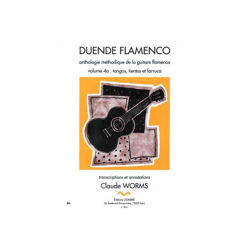 Worms Claude - Duende Flamenco Vol.4A - Tangos, Tientos Et Farruca - Guitare Flamenca