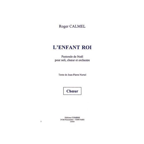 Calmel - L'enfant Roi - Choeur D'enfants et Récitant