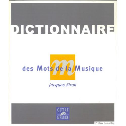 Dictionnaire Des Mots De La Musique Nouvelle Edition J.siron