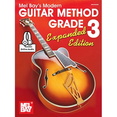 BAY WILLIAM - MODERN GUITAR METHOD GRADE 3, EXPANDED EDITION - GUITAR