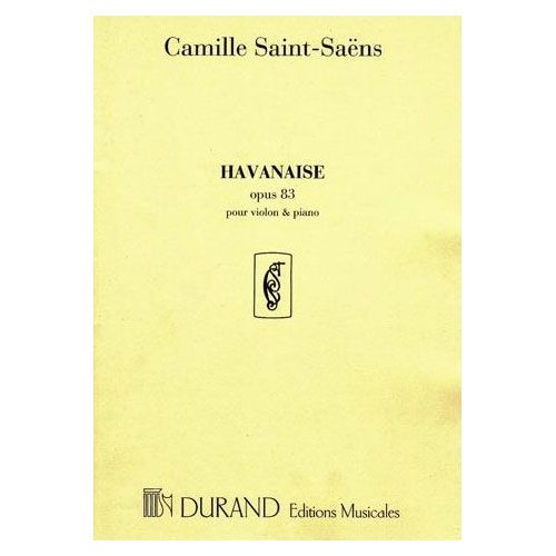 SAINT-SAENS - HAVANAISE OP 83 - VIOLON ET PIANO