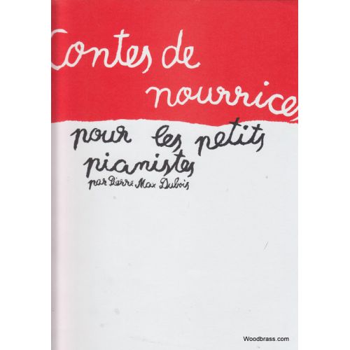Dubois P.M. - Contes De Nourrices Pour Les Petits Pianistes