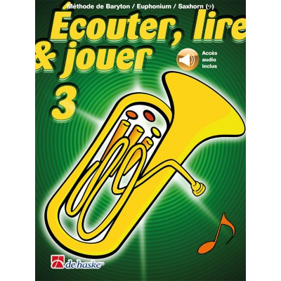 Écouter, lire & jouer 3 Baryton/Euph/Saxhorn Bb BC