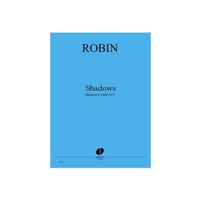 Robin - Shadows (quatuor À Cordes N°3) - Quatuor À Cordes