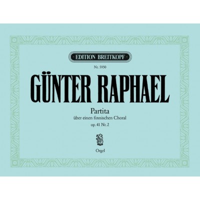 Raphael - Partita Über Einen Finnischen Choral Op. 41/2 - Orgue