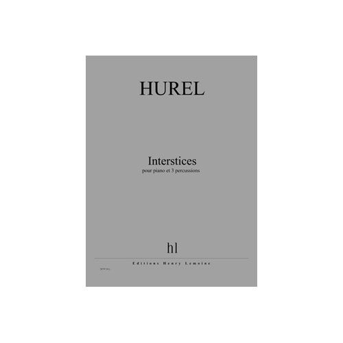 Hurel - Interstices - Piano et 3 Percussions