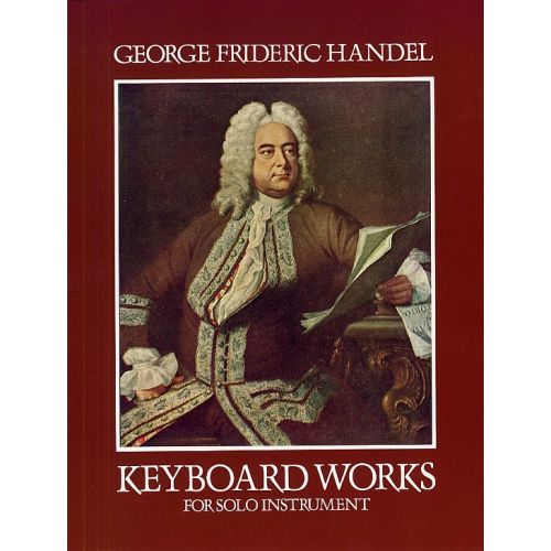 G.F. Handel Keyboard Works For Solo Instruments - Piano Solo