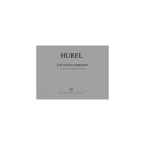 Hurel - Localized Corrosion - Saxophone, Guitare Électrique, Percussions Et Piano