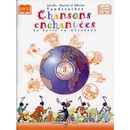 Vonderscher Arielle - Chansons Enchantees Volume 3 - Livre Du Professeur