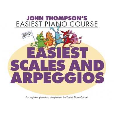 John Thompson's Easiest Scales And Arpeggios - Piano