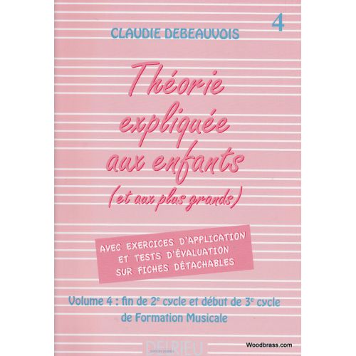 Debeauvois Claudie - Théorie Expliquée Aux Enfants Vol. 4