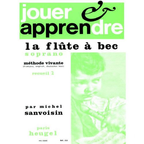 Sanvoisin Michel - Jouer Et Apprendre La Flute A Bec Soprano, Methode Vive Vol.2