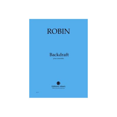 Robin - Backdraft Conducteur - Ensemble