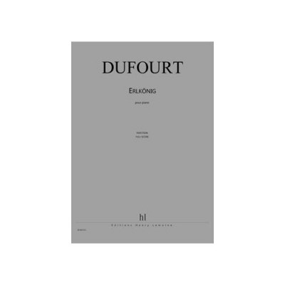 Dufourt - Erlkänig - Piano