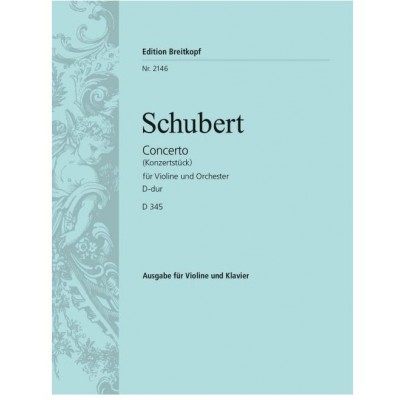 Schubert F. - Concerto Re Majeur D 345 - Violon, Piano