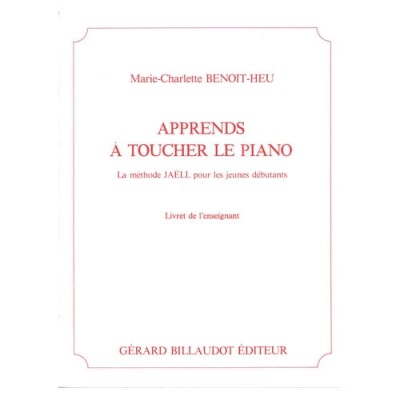 BENOIT-heu MARIE-charlotte - Apprends A Toucher Le Piano - Livre De L'enseignant
