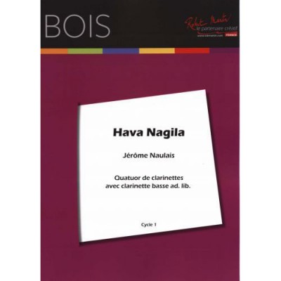 Naulais J. (arr.) - Hava Nagila - Quatuor De Clarinettes
