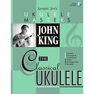 John King The Classical Ukulele + Audio En Ligne - Ukulele