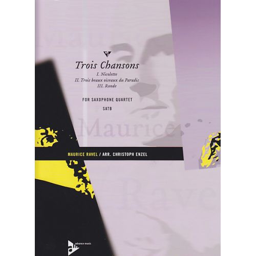 Enzel C./ravel M. - Trois Chansons - Saxophone Quartet