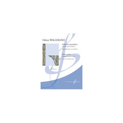 Wallerand Fabien - Exercices Journaliers Suivis De Traits D'orchestre