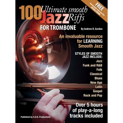 Andrew D. Gordon - 100 Ultimate Smooth Jazz Riffs For Trombone