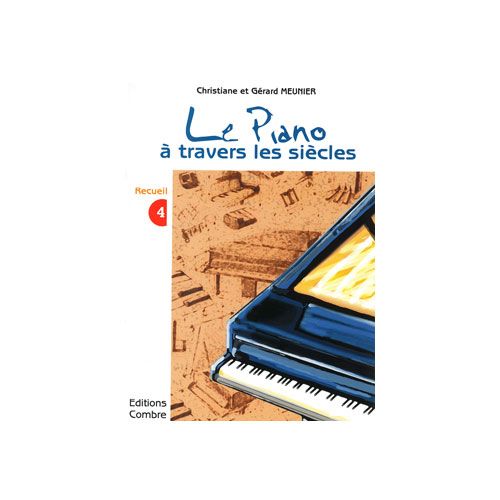 Meunier Christiane / Meunier Gerard - Le Piano A Travers Les Siecles Vol.4 - Piano