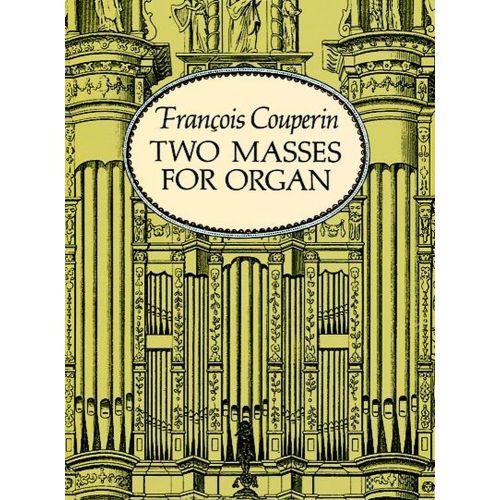 Couperin F. - Two Masses For Organ, Mass For The Parishes - Mass For The Convents - Orgue