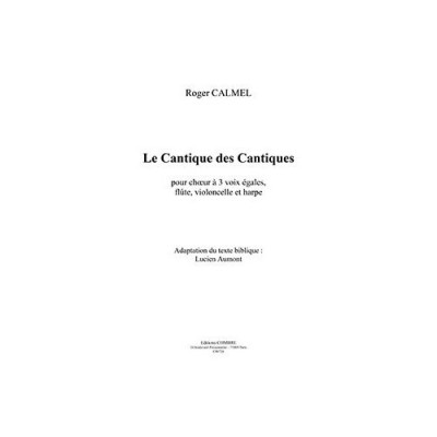 Calmel - Le Cique Des Ciques-+Pio - Choeur À 3 Voix Égales, Flûte, Violoncelle Et He