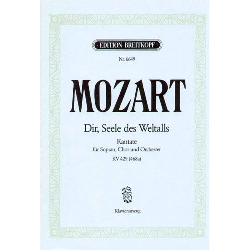 Moz W.A. - Dir, Seele Des Weltalls Kv 429 - Ch, Choeur, Piano