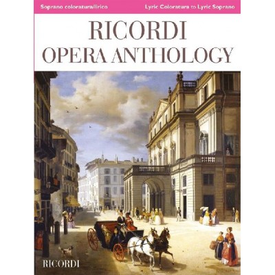 OPERA ANTHOLOGY - CHANT ET PIANO - SOPRANO COLORATURA LIRICO