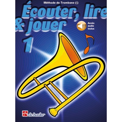Ecouter, Lire Et Jouer Vol.1 Trombone Cle De Sol