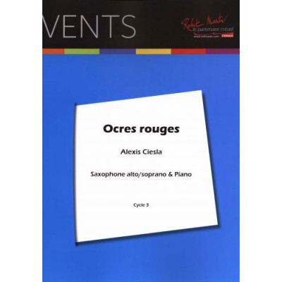Ciesla A. - Ocres Rouges - Saxophone (alto/soprano) et Piano