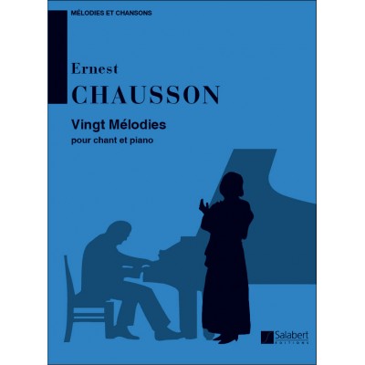 Chausson - 20 Melodies - Chant et Piano