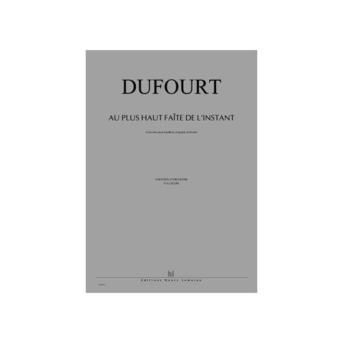 Dufourt - Au Plus Haut Faite .... - Hautbois et Orchestre