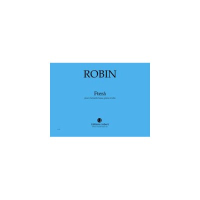 Robin - Fterà - Clarinette Basse, Piano Et Alto