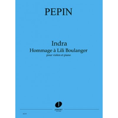 Pepin - INDRA-hommage À Lili Boulanger - Violon et Piano
