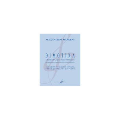 Markeas Alexandros - Dimotika Parties De Choeur - Voix Solistes et Ensemble Ou Orchestre