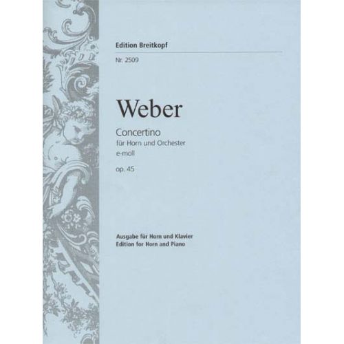 Weber Carl Maria Von - Concertino E-Moll Op. 45 - Horn, Piano